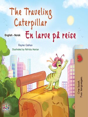 cover image of The Traveling Caterpillar / En larve på reise